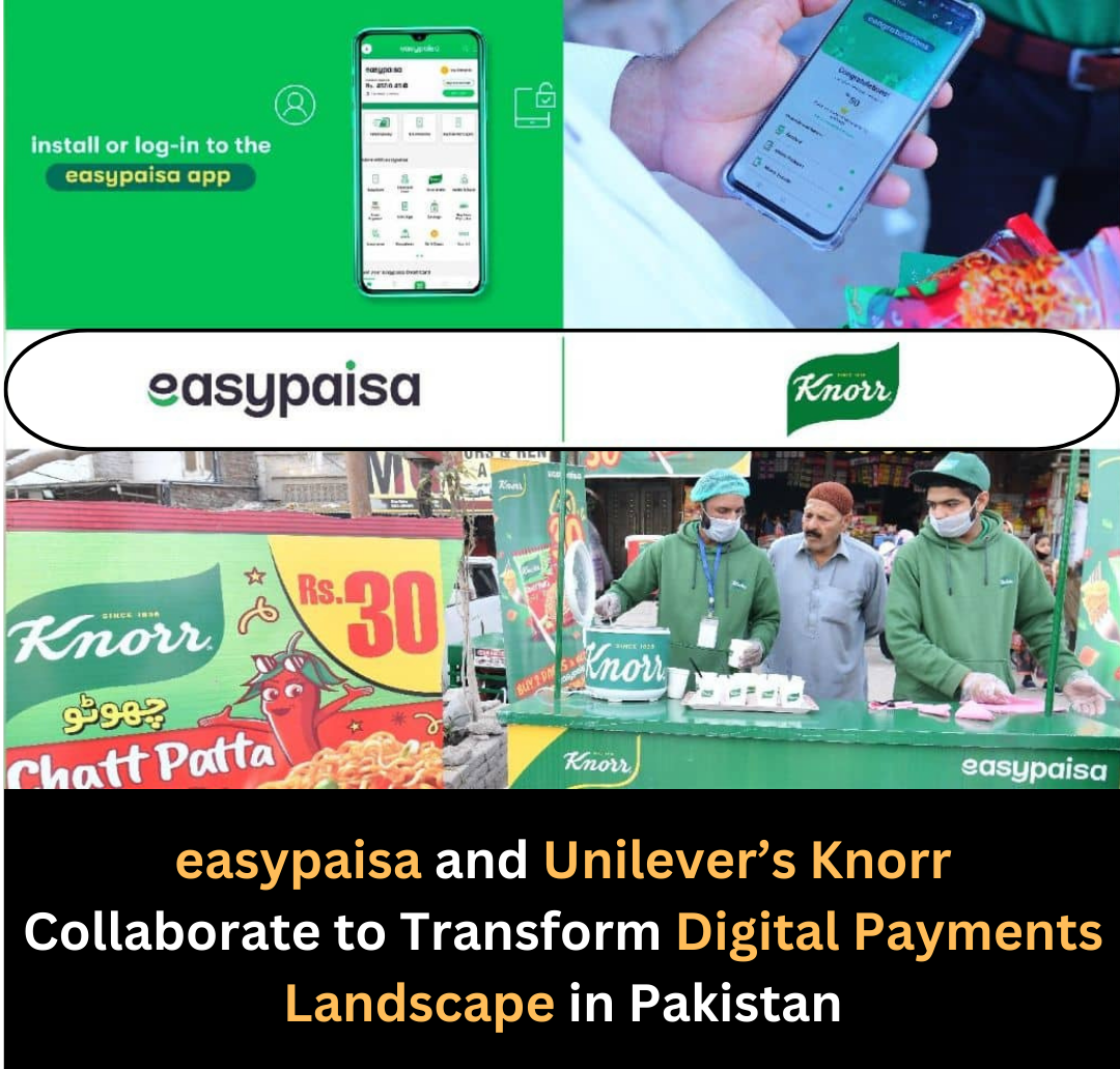 Easypaisa and Unilevers Knorr Collaborate to Transform Digital Payments Landscape in Pakistan