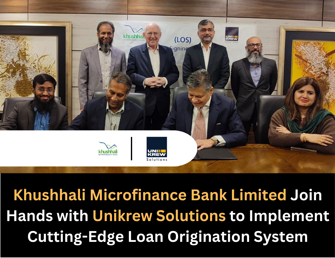 Khushhali Microfinance Bank Join Hands with Unikrew Solutions to Implement Cutting-Edge Loan Origination System
