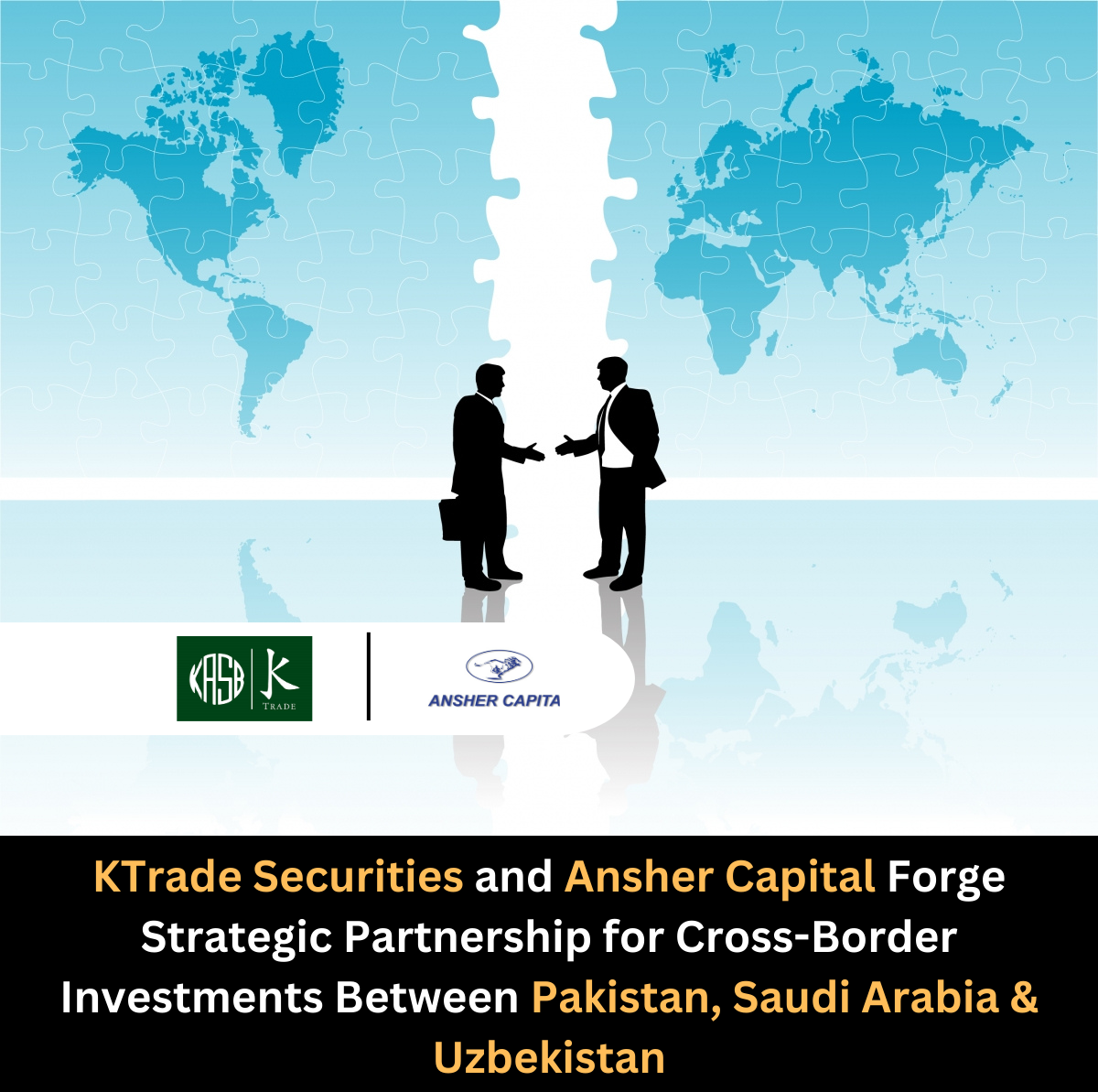 KTrade Securities and Ansher Capital Forge Strategic Partnership for Cross-Border Investments Between Pakistan, Saudi Arabia &amp; Uzbekistan