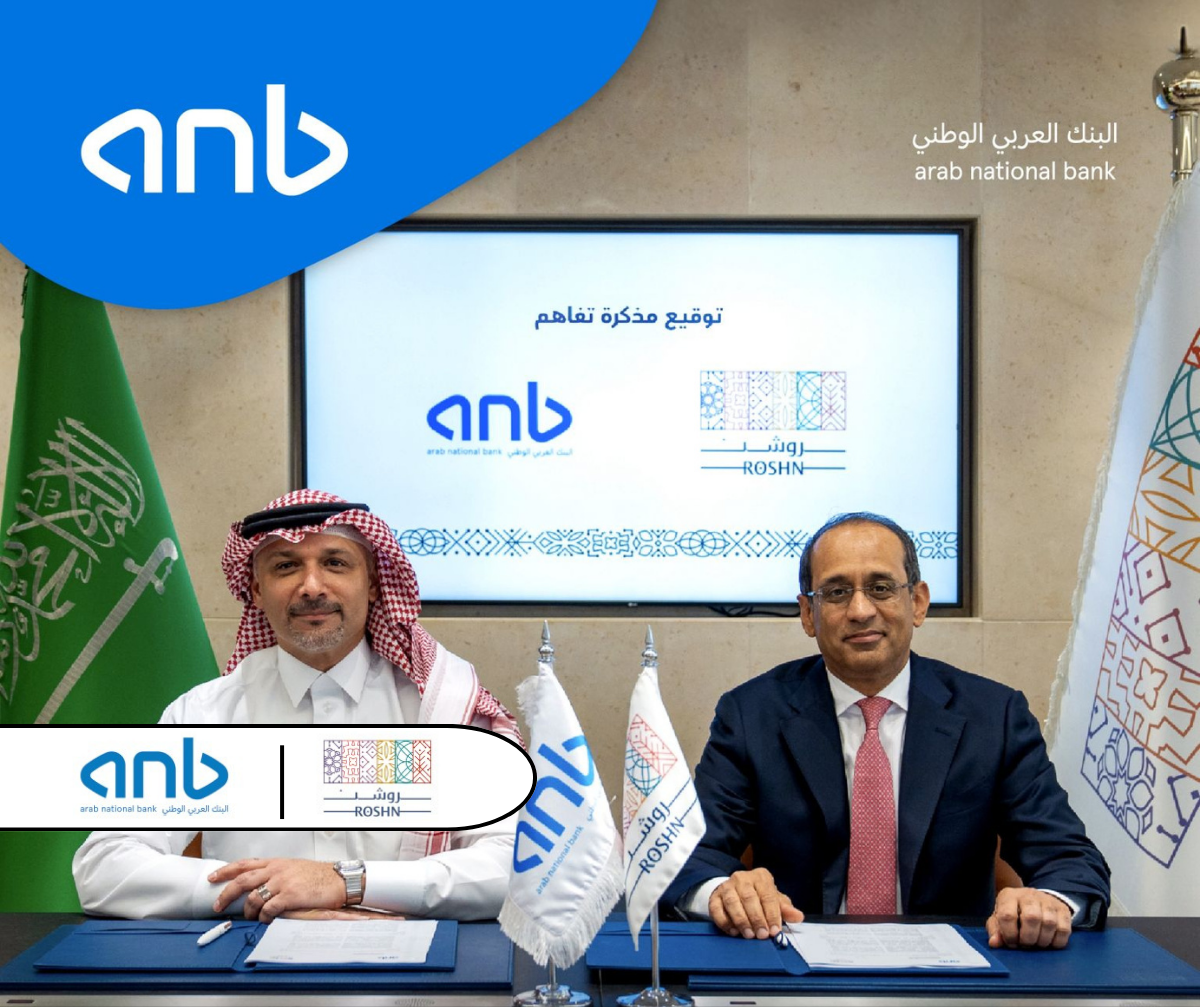 Arab National Bank and ROSHN Group Sign MoU to Enhance Banking Services for Real Estate Developers