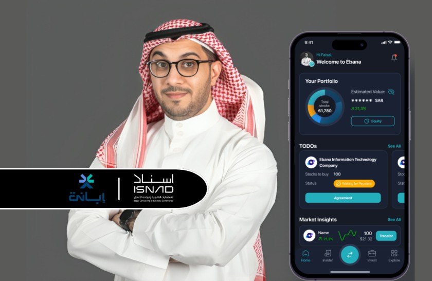 Saudi-based Ebana Raises SAR 10 Million in Pre-Series A Funding Led by Isnad Law Firm