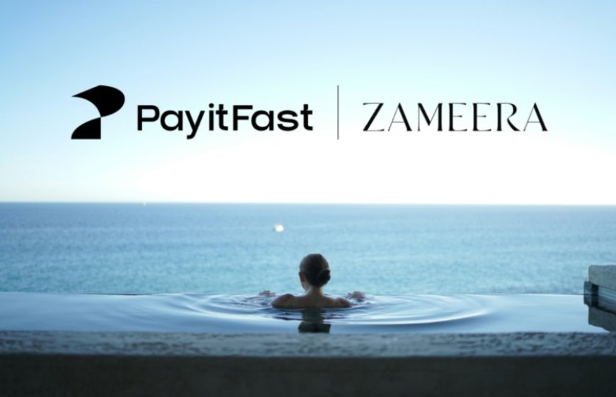 PayitFast Partners with Zameera to Bring Ultra-Luxury Travel to Members