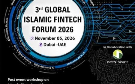 3rd Global Islamic FinTech Forum 2026 to Be Held in Dubai, UAE
