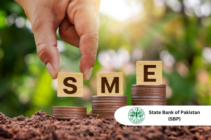 SBP Increases SME Financing Limits Up to Rs. 500 Million