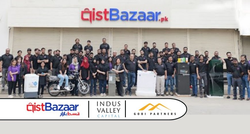 Qist Bazaar Secure US$3.2 Million Series A from Indus Valley Capital and Gobi Partners to Revolutionize BNPL in Pakistan