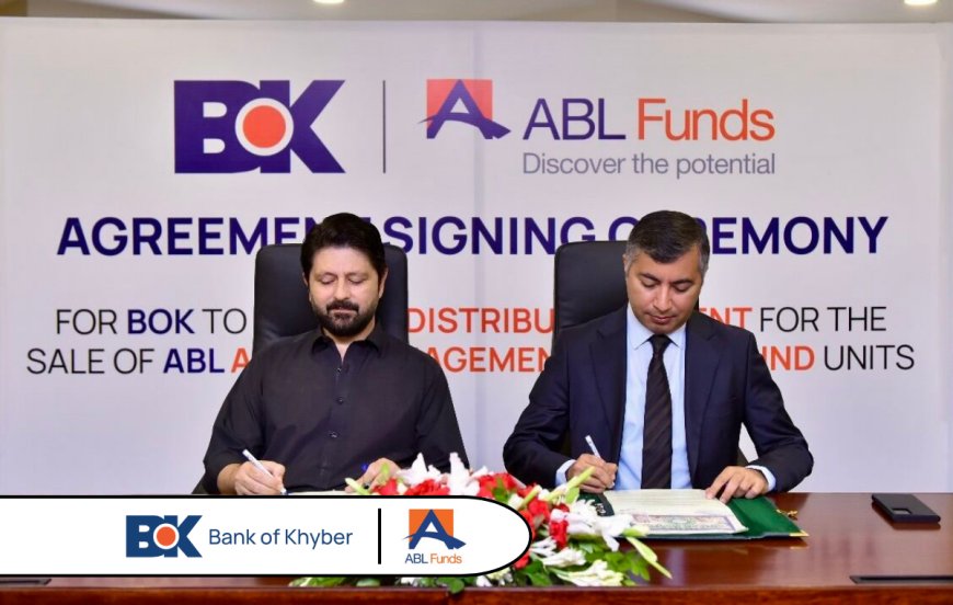 Bank of Khyber Partners with ABL Funds to Distribute Mutual Fund Units through BoK’s Branch Network