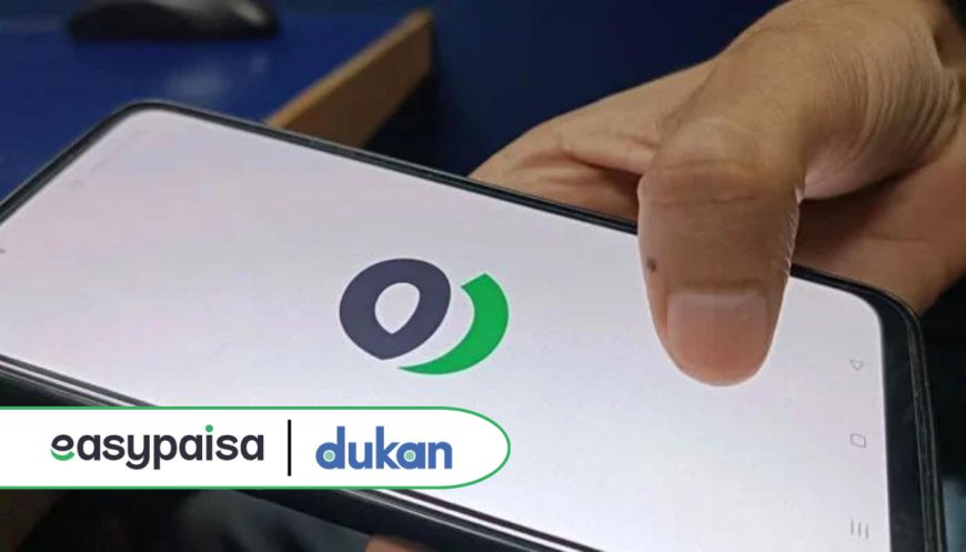 Easypaisa unveils ‘easypaisa Karobar’ Powered by Dukan to Empower Businesses Across Pakistan