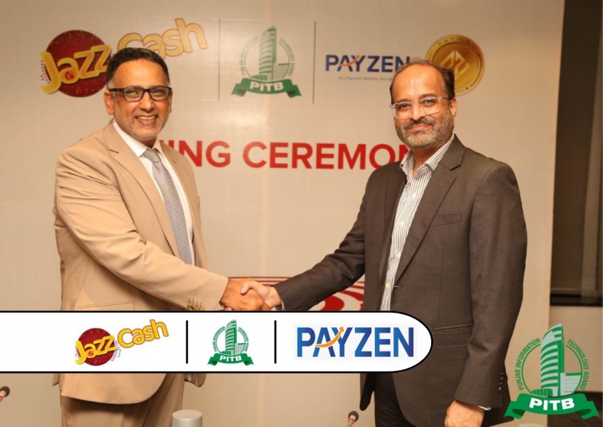 PITB &amp; JazzCash Partner to Digitize Payment Solutions through PayZen