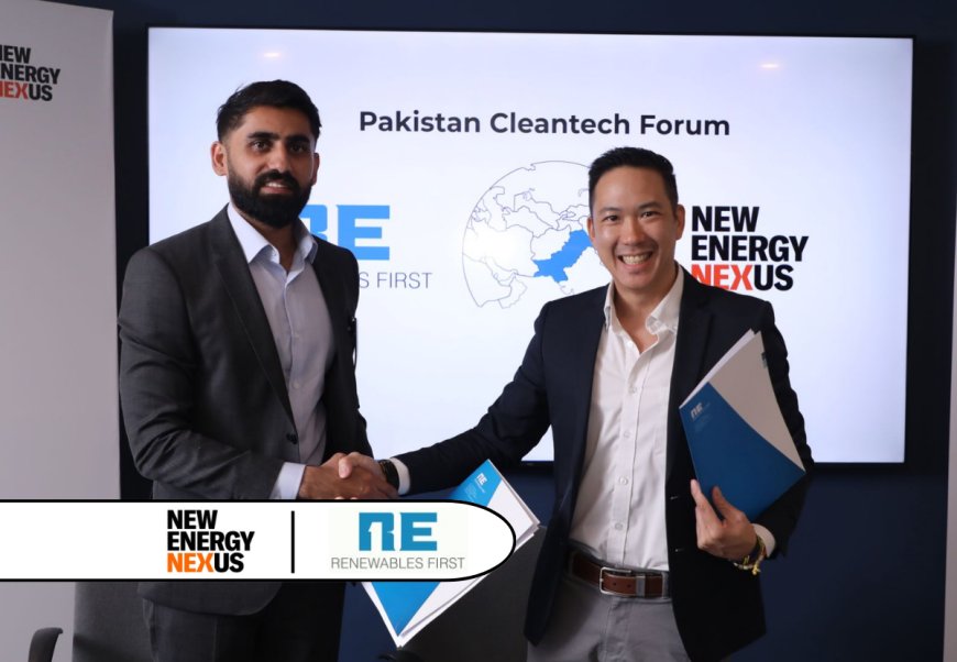 New Energy Nexus Partners with Renewables First to Propel Pakistan’s Cleantech Sector