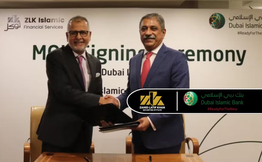 ZLK Islamic Financial Services and Dubai Islamic Bank Pakistan Partner to Expand Shariah-Compliant Investment Opportunities