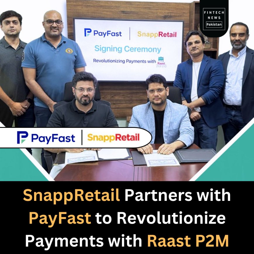 SnappRetail Partners with PayFast to Revolutionize Payments with Raast P2M