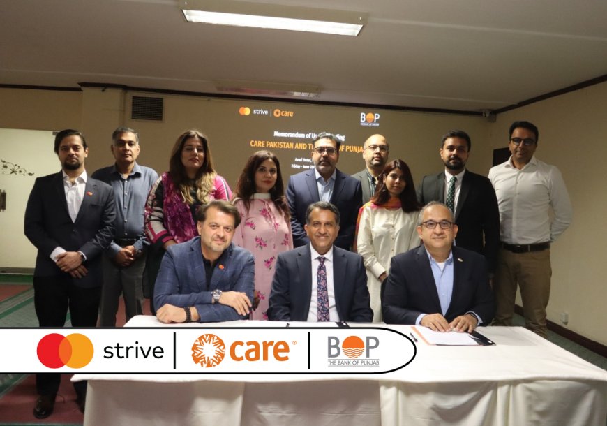 BOP, CARE Pakistan and Mastercard Center for Inclusive Growth Partners to Improve Financial Access For Women Entrepreneurs in Pakistan