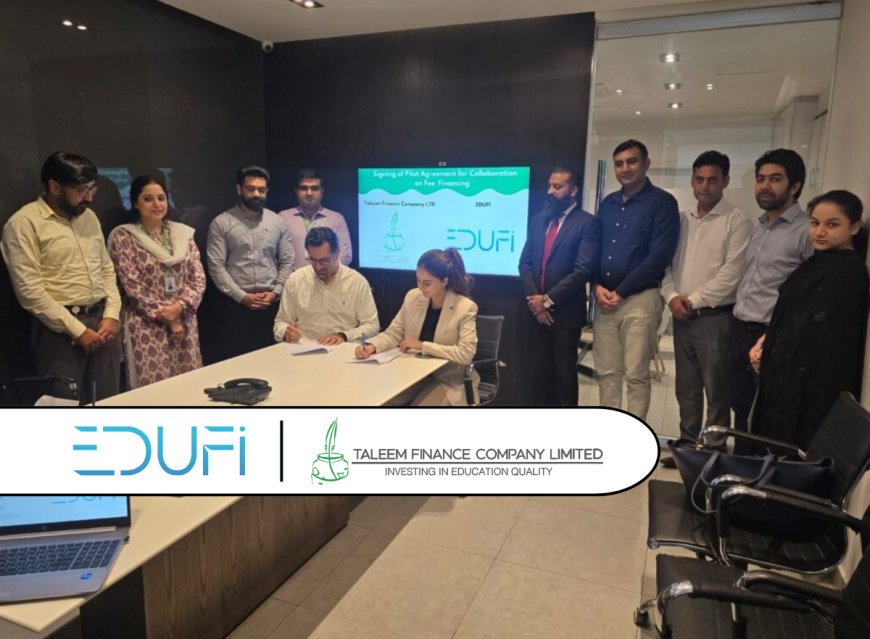 EduFi and Taleem Finance Company Partners to Transform Educational Financing in Pakistan
