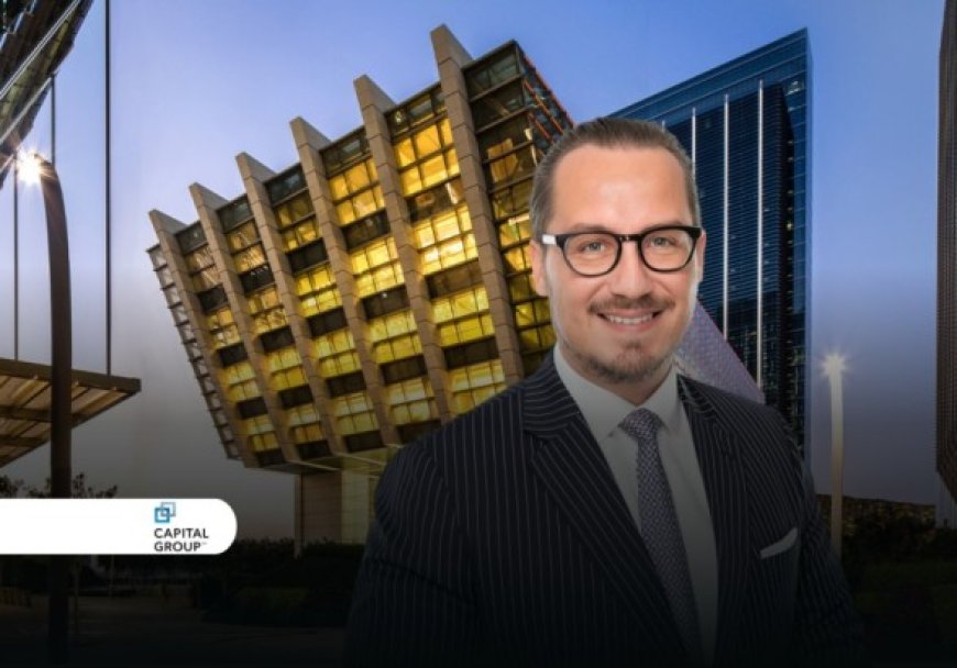 Capital Group Secures ADGM Licence to Operate as Regulated Investment Manager in Abu Dhabi