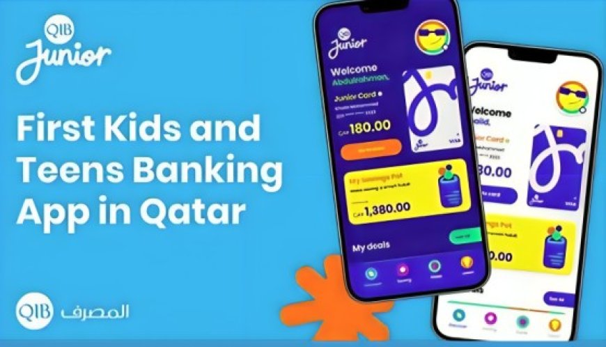 QIB launches the QIB Junior App, Qatar’s first figital banking experience for Kids and Teens
