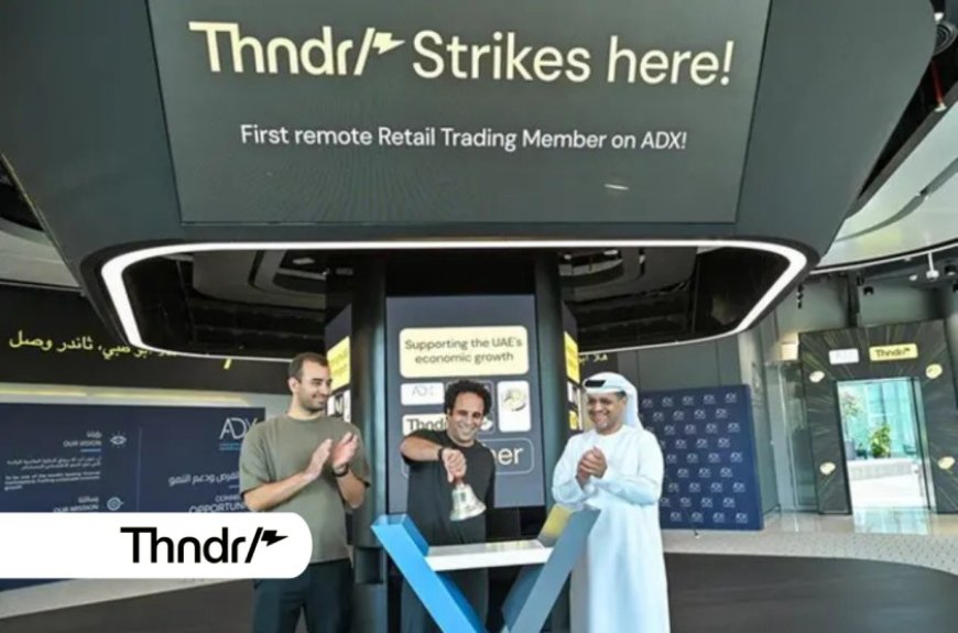 The Abu Dhabi Securities Exchange (ADX) Onboards Thndr as First Remote Retail Trading Member