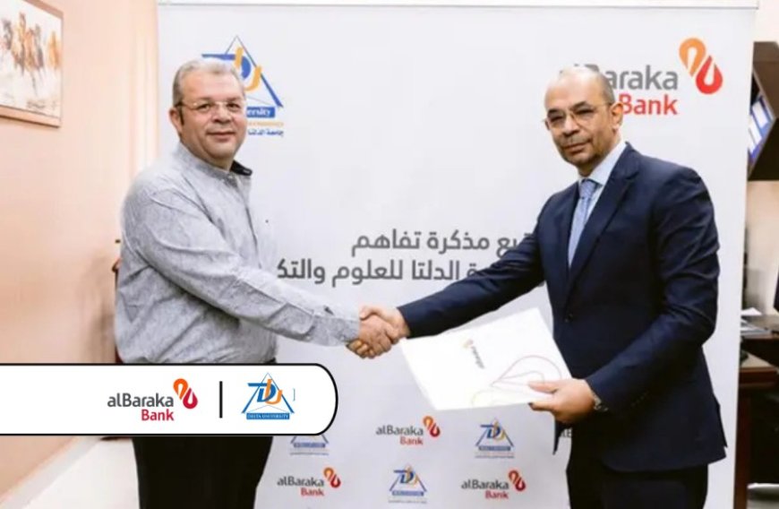 Al Baraka Bank Egypt partners with Delta University to advance Financial Inclusion and Empower Youth