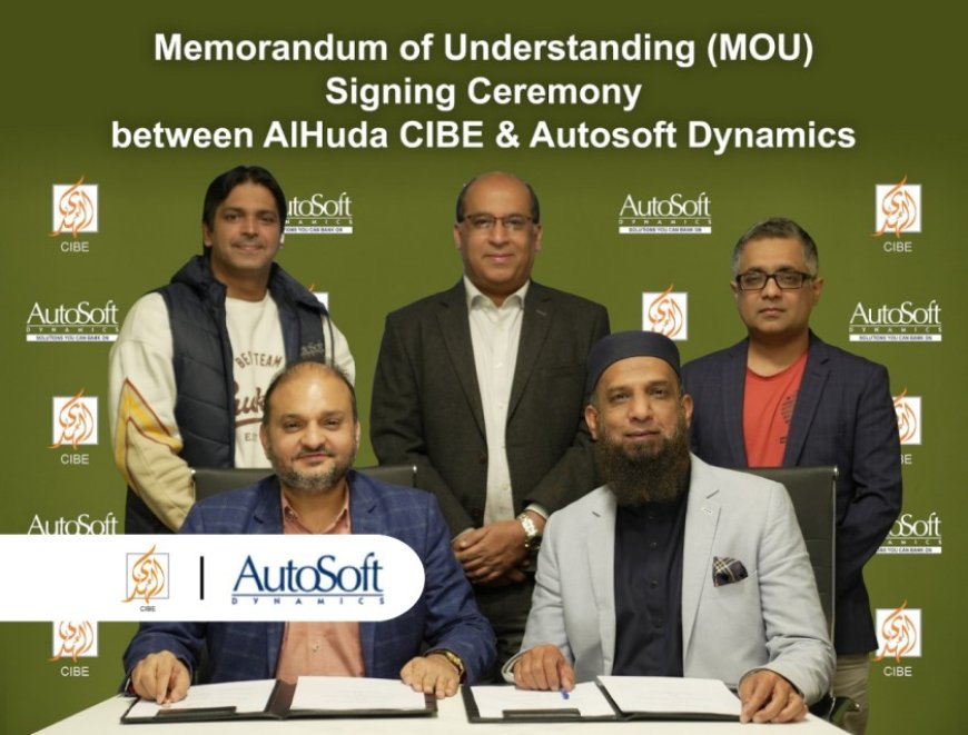 AlHuda CIBE and Autosoft Dynamics Join Forces to Promote end-to-end Islamic Banking Suite