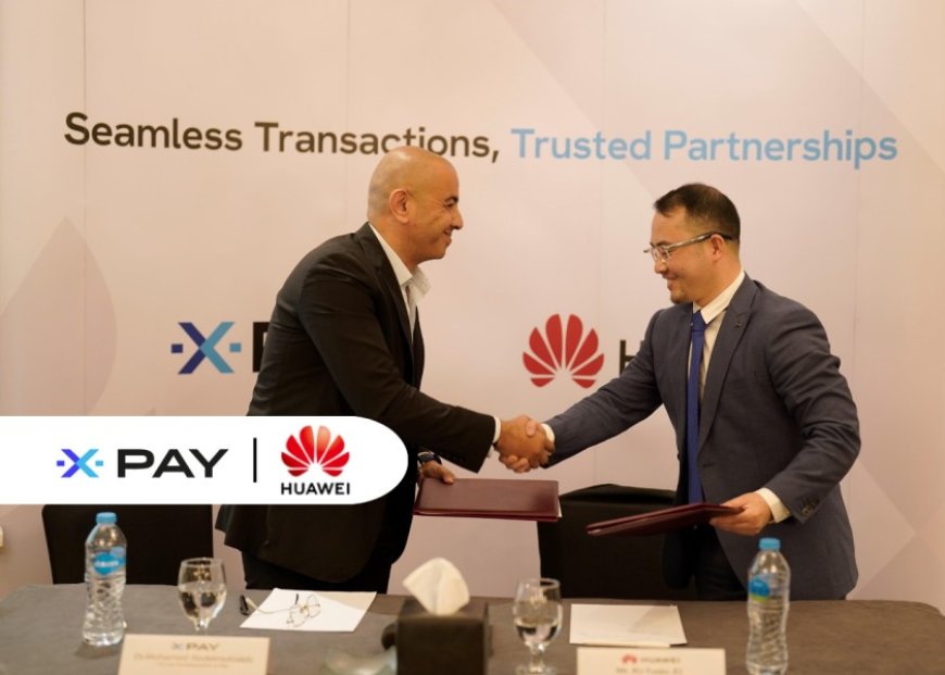 XPay partners with Huawei Cloud Services to back Digital Payments in Egypt