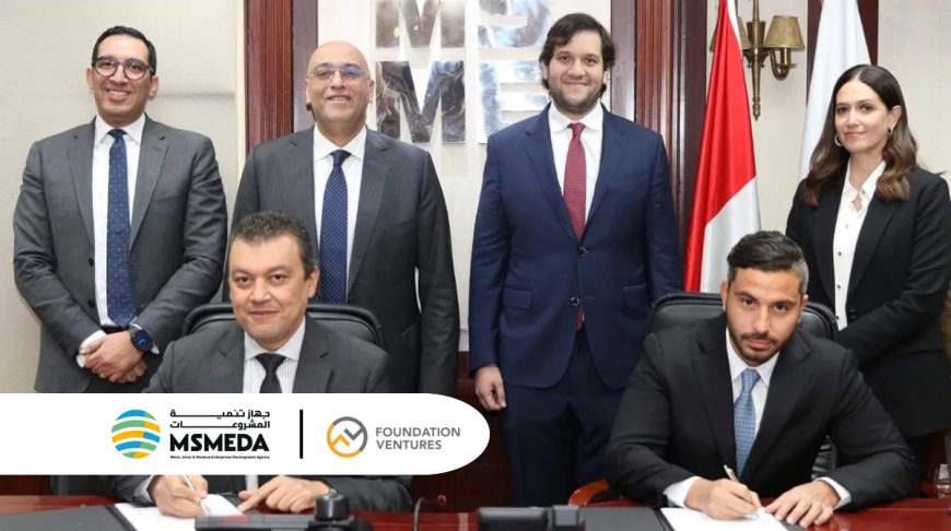 MSMEDA Commits $3 Million to Foundation Ventures Fund to Empower Egyptian Startups