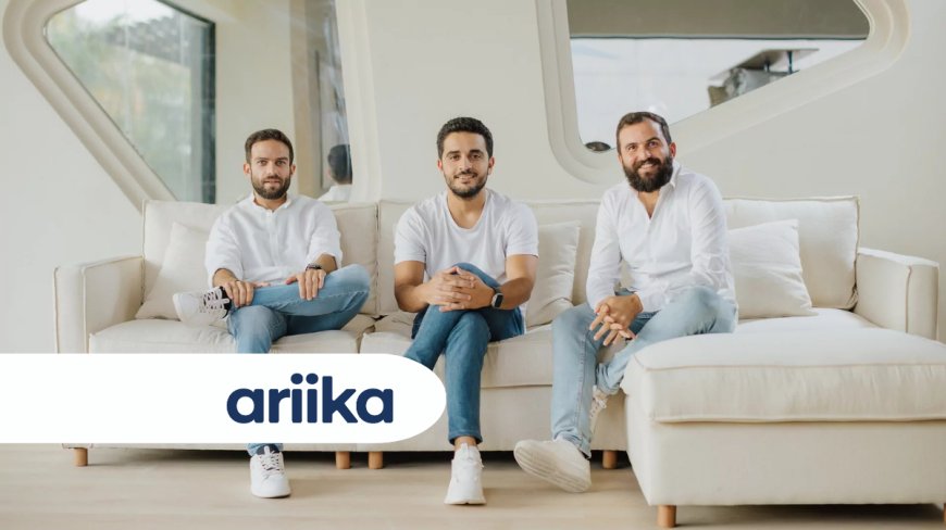 Egypt-based ariika Secures $3 Million in Series A Extension to Fuel Regional Expansion - Fintech News Egypt