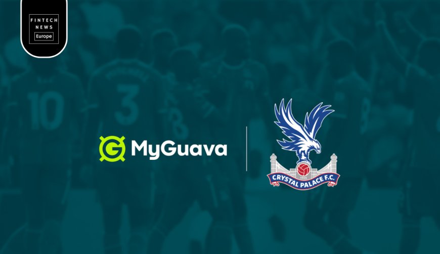 MyGuava and Crystal Palace Football Club Unveil Exclusive Fan Payment Cards and Rewards Program
