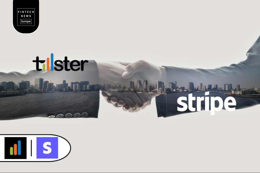 Tillster Expands Global Reach with New Funding and Enhanced Partnership with Stripe