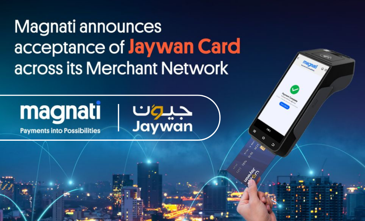 Magnati Announces Acceptance of Jaywan Card across its Merchant Network